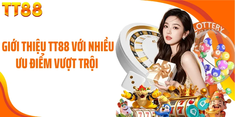 Giới thiệu TT88 với nhiều ưu điểm vượt trội 